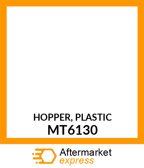 HOPPER, PLASTIC MT6130