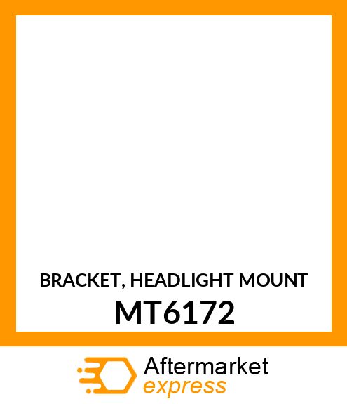 BRACKET, HEADLIGHT MOUNT MT6172