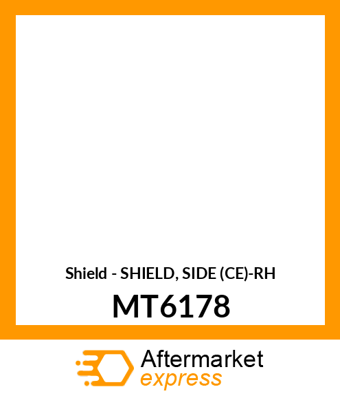 Shield - SHIELD, SIDE (CE)-RH MT6178
