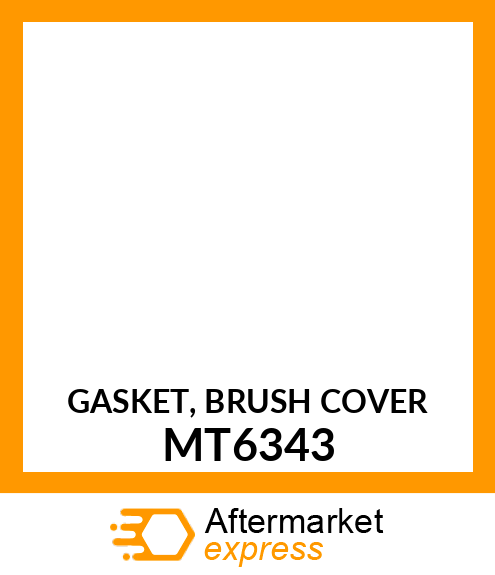 GASKET, BRUSH COVER MT6343