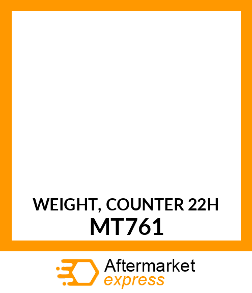 WEIGHT, COUNTER (22H) MT761