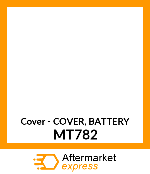 Cover - COVER, BATTERY MT782