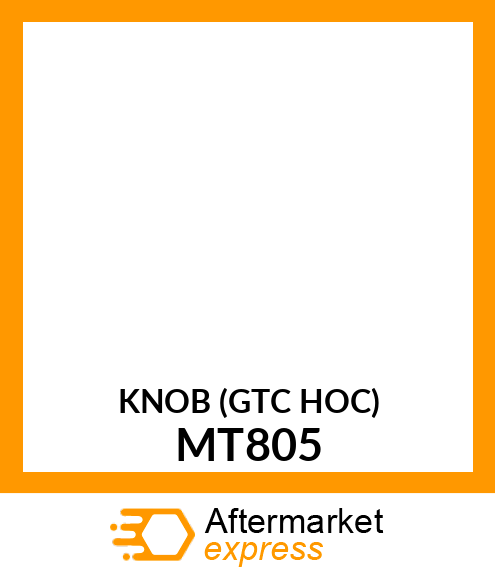 KNOB (GTC HOC) MT805