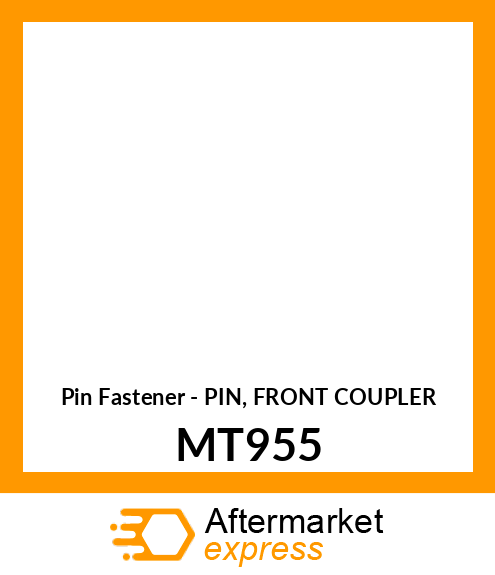 Pin Fastener - PIN, FRONT COUPLER MT955