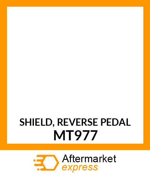 SHIELD, REVERSE PEDAL MT977