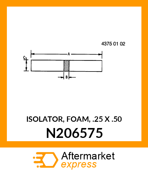 ISOLATOR, FOAM, .25 X .50 N206575