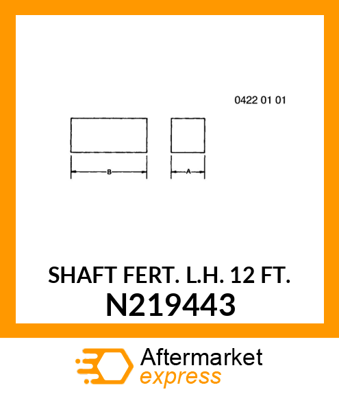 SHAFT FERT. L.H. 12 FT. N219443