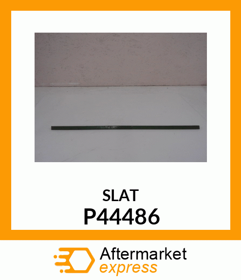 Slat - P44486