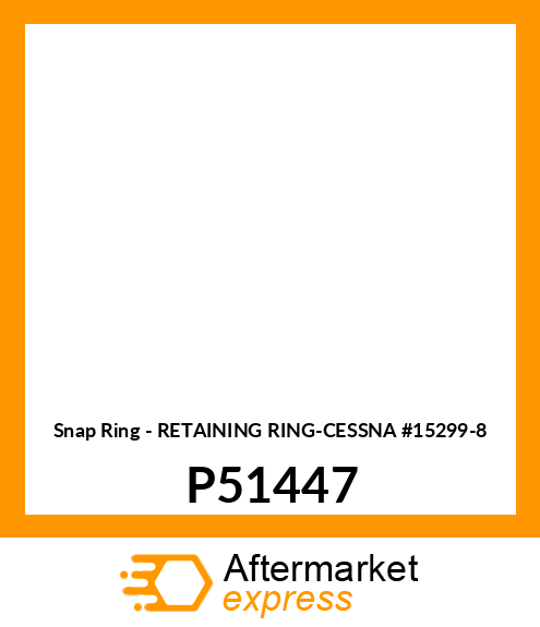 Snap Ring - RETAINING RING-CESSNA #15299-8 P51447