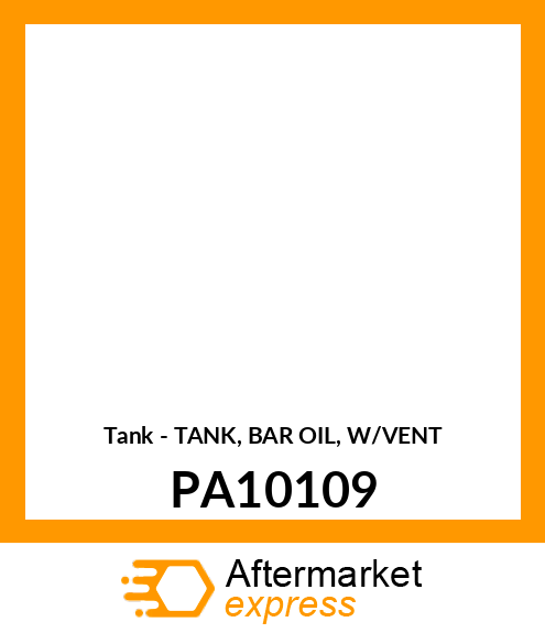 Tank - TANK, BAR OIL, W/VENT PA10109