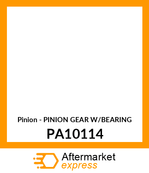 Pinion - PINION GEAR W/BEARING PA10114