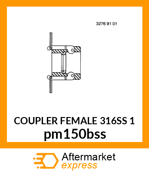 COUPLER FEMALE 316SS 1 pm150bss