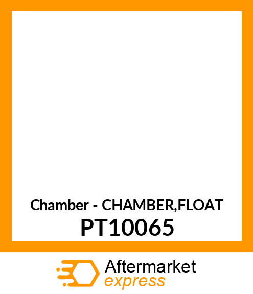 Chamber - CHAMBER,FLOAT PT10065