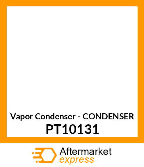 Vapor Condenser - CONDENSER PT10131