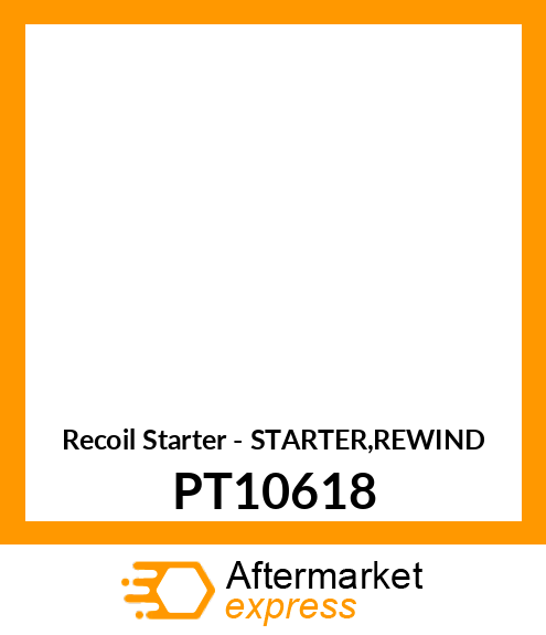 Recoil Starter - STARTER,REWIND PT10618