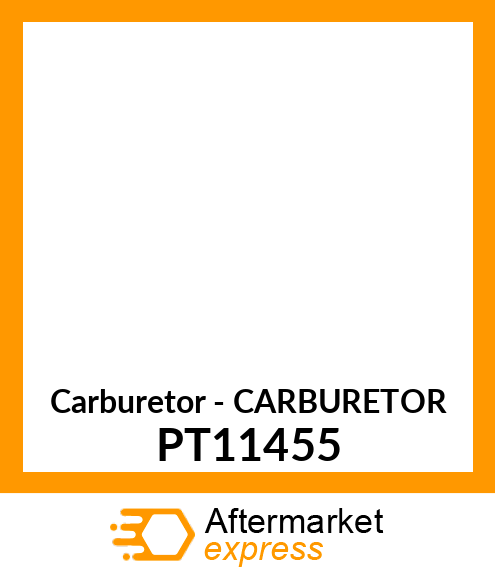 Carburetor - CARBURETOR PT11455