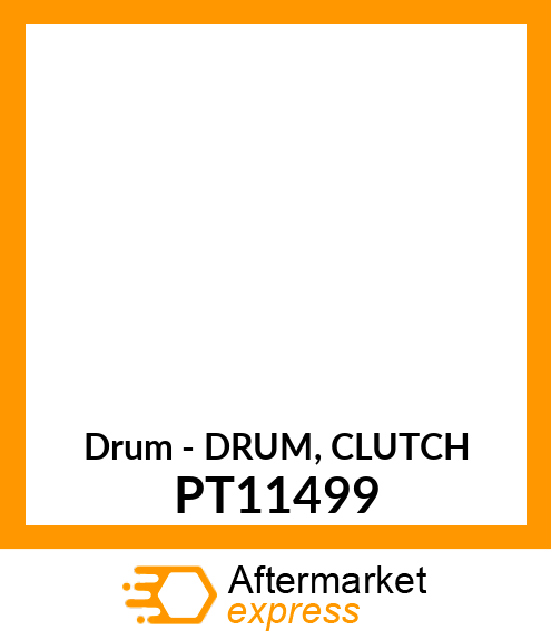 Drum - DRUM, CLUTCH PT11499