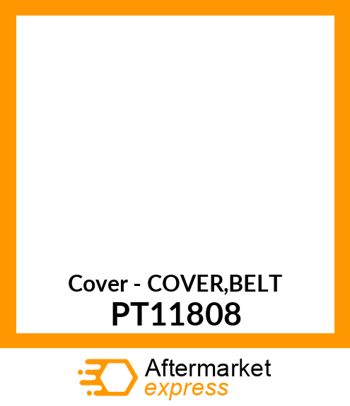 Cover - COVER,BELT PT11808