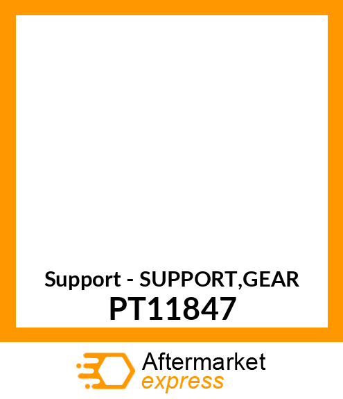 Support - SUPPORT,GEAR PT11847