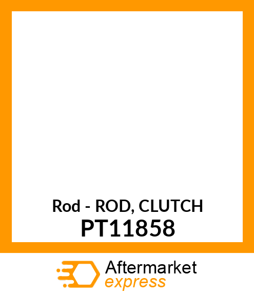 Rod - ROD, CLUTCH PT11858