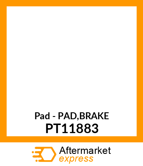 Pad - PAD,BRAKE PT11883