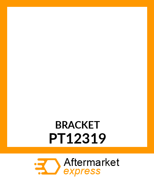 Bracket - BRACKET (LH) PT12319