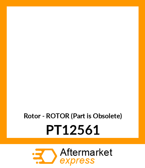 Rotor - ROTOR (Part is Obsolete) PT12561