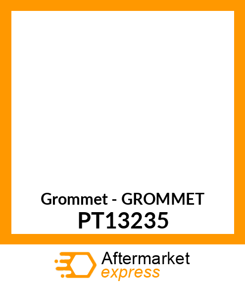 Grommet - GROMMET PT13235