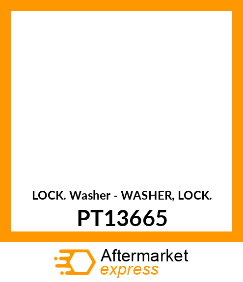 Lock Washer - WASHER, LOCK PT13665