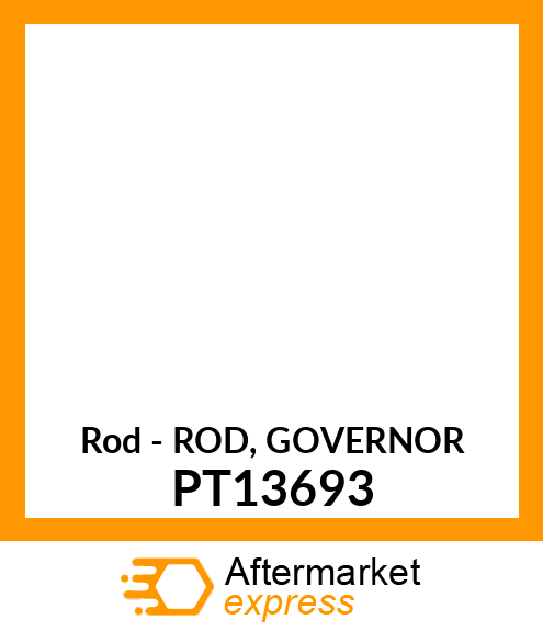 Rod - ROD, GOVERNOR PT13693