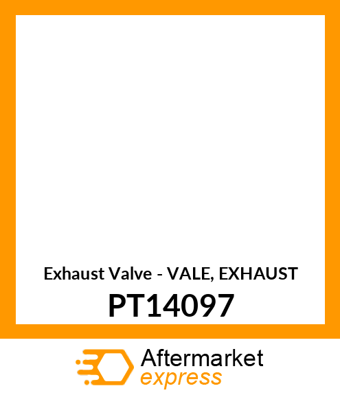 Exhaust Valve - VALE, EXHAUST PT14097