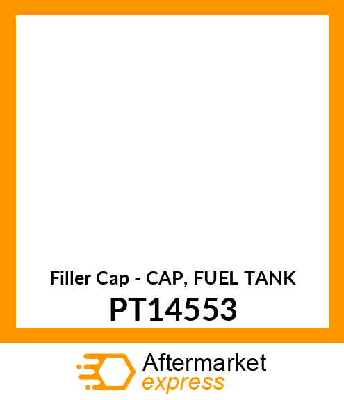 Filler Cap - CAP, FUEL TANK PT14553