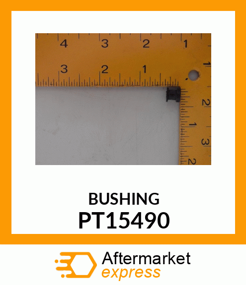 Bushing - BUSHING PT15490