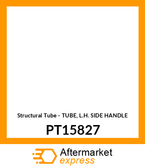 Structural Tube - TUBE, L.H. SIDE HANDLE PT15827