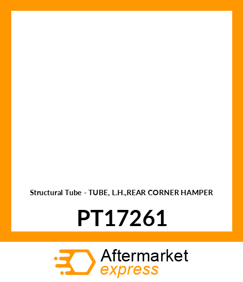 Structural Tube - TUBE, L.H.,REAR CORNER HAMPER PT17261