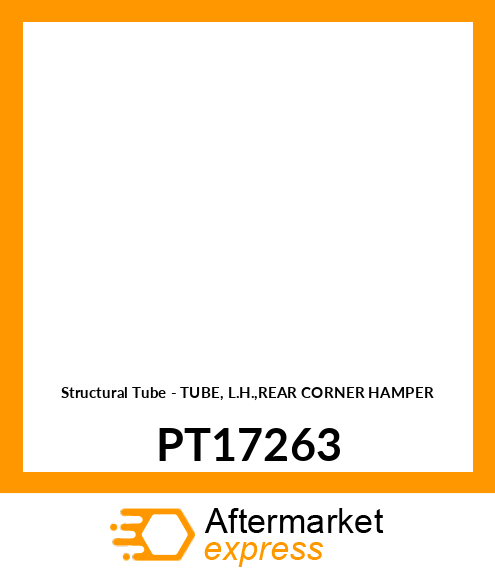 Structural Tube - TUBE, L.H.,REAR CORNER HAMPER PT17263