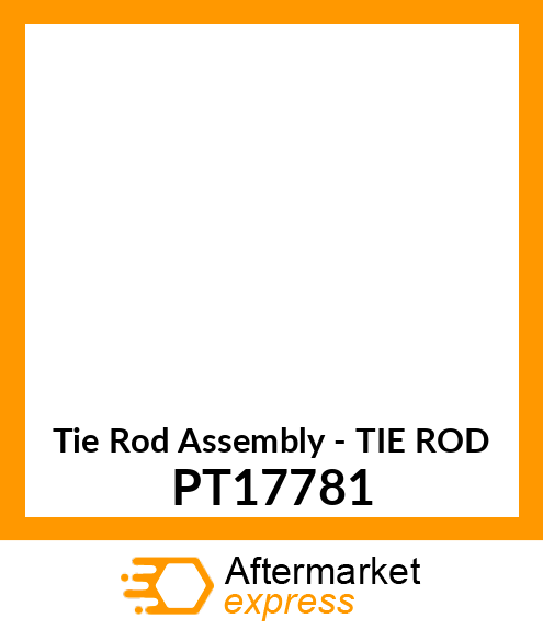 Tie Rod Assembly - TIE ROD PT17781