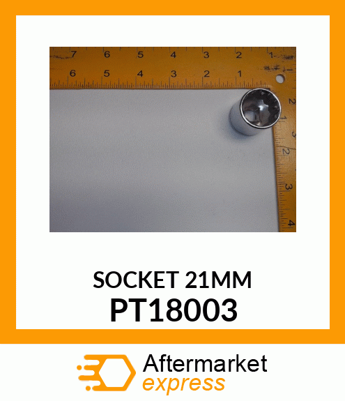 SOCKET, 21MM, 12 PT. STD., 3/8" DR. PT18003