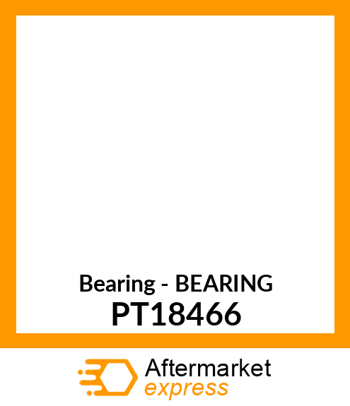 Bearing - BEARING PT18466