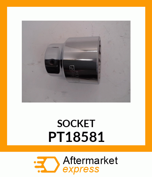 SOCKET, 3/4" DR., 1 PT18581