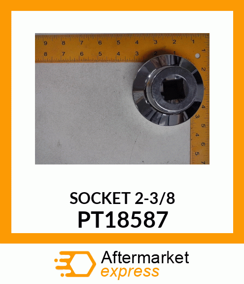 SOCKET, 3/4" DR., 2 PT18587