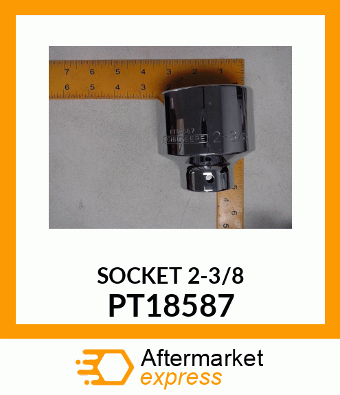 SOCKET, 3/4" DR., 2 PT18587