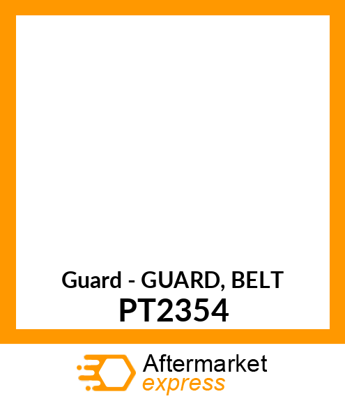 Guard - GUARD, BELT PT2354