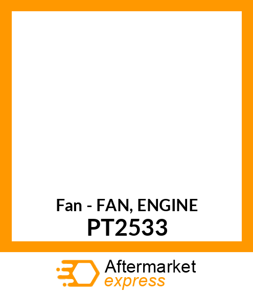 Fan - FAN, ENGINE PT2533
