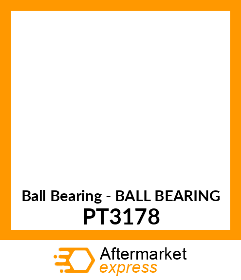 Ball Bearing - BALL BEARING PT3178