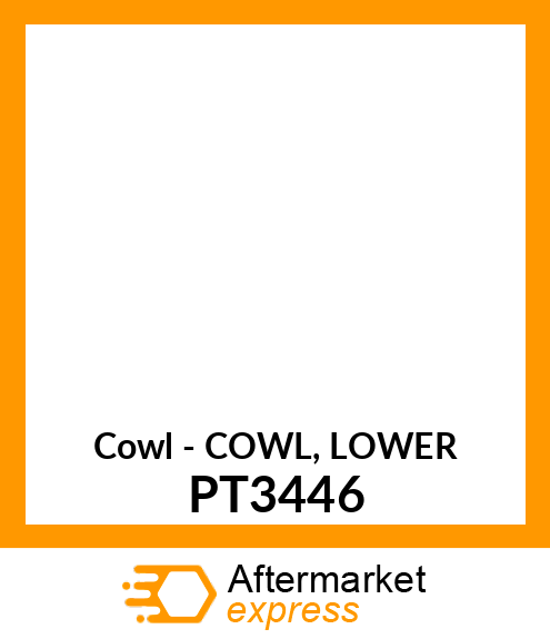 Cowl - COWL, LOWER PT3446