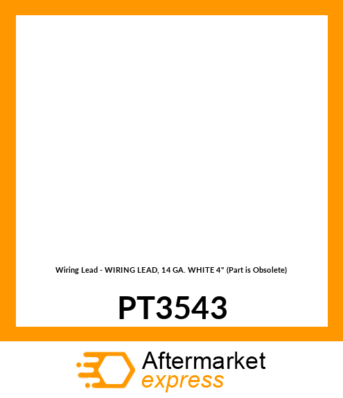 Wiring Lead - WIRING LEAD, 14 GA. WHITE 4" (Part is Obsolete) PT3543