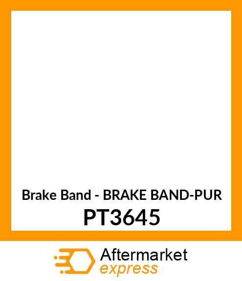 Brake Band - BRAKE BAND-PUR PT3645