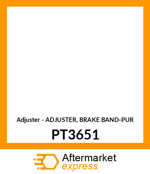 Adjuster - ADJUSTER, BRAKE BAND-PUR PT3651