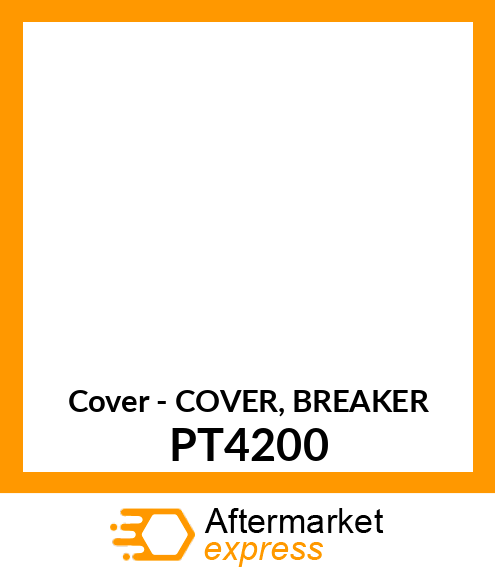 Cover - COVER, BREAKER PT4200